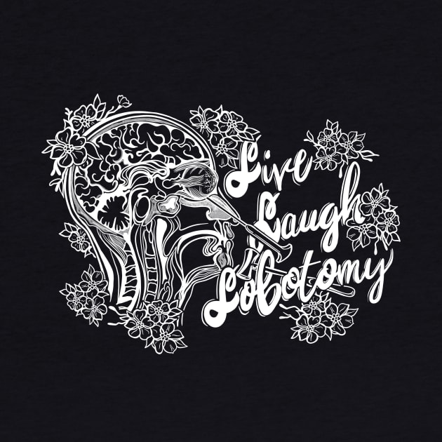 Live, Laugh, Lobotomy by Tori Jo